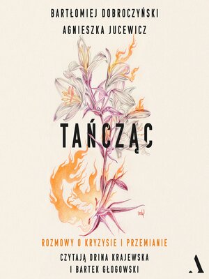 cover image of Tańcząc. Rozmowy o kryzysie i przemianie